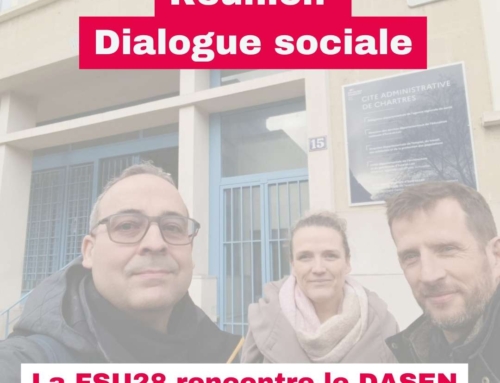 « Dialogue Social » : La FSU28 intervient pour faire avancer les dossiers du département…